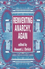 Reinventing Anarchy, Again by Howard Ehrlich, 9781873176887