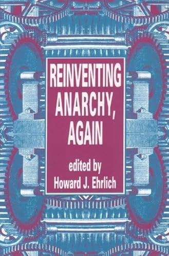 Reinventing Anarchy, Again by Howard Ehrlich, 9781873176887