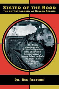 Sister of The Road (The Autobiography of Boxcar Bertha - as told to Dr. Ben Reitman) by Ben Reitman, Barry Pateman, 9781902593036