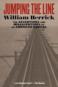 Jumping the Line (The Adventures and Misadventures of an American Radical) by William Herrick, Paul Berman, 9781902593425