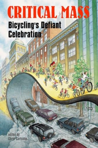 Critical Mass (Bicycling's Defiant Celebration) by Chris Carlsson, 9781902593593