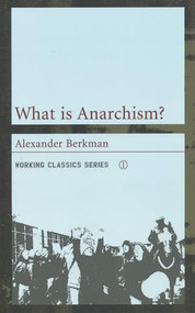 What is Anarchism? by Alexander Berkman, 9781902593708