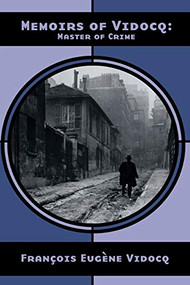 Memoirs of Vidocq: Master of Crime by Francois Eugene Vidocq, Edwin Gile, 9781902593715