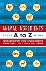Animal Ingredients A to Z (Third Edition) by EG Smith Collective, Carol J. Adams, Bruce Friedrich, 9781902593814