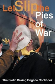 Pie Any Means Necessary (The Biotic Baking Brigade) by Agent Apple, 9781902593883