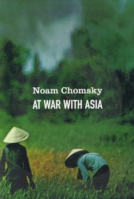 At War With Asia (Essays on Indochina) by Noam Chomsky, Christian Parenti, 9781902593890