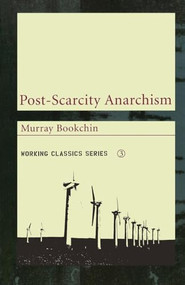 Post-Scarcity Anarchism by Murray Bookchin, 9781904859062