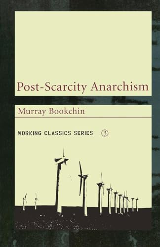 Post-Scarcity Anarchism by Murray Bookchin, 9781904859062