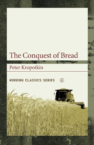 The Conquest of Bread by Peter Kropotkin, 9781904859109