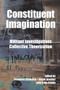 Constituent Imagination (Militant Investigations, Collective Theorization) by Stevphen Shukaitis, David Graeber, Erika Biddle, 9781904859352