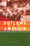 Outlaws of America (The Weather Underground and the Politics of Solidarity) by Dan Berger, 9781904859413