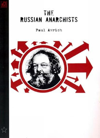 The Russian Anarchists by Paul Avrich, 9781904859482