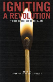 Igniting a Revolution (Voices in Defense of the Earth) by Steven Best, Ph.D., Anthony J. Nocella II, 9781904859567