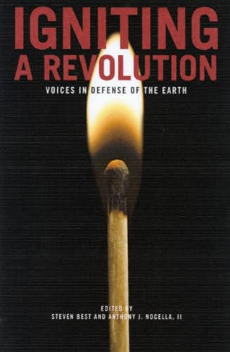Igniting a Revolution (Voices in Defense of the Earth) by Steven Best, Ph.D., Anthony J. Nocella II, 9781904859567