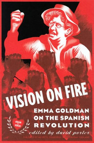 Vision on Fire (Emma Goldman on the Spanish Revolution) by Emma Goldman, David Porter, 9781904859574
