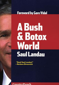 A Bush & Botox World (Travels Through Bush's America) by Saul Landau, Gore Vidal, 9781904859611