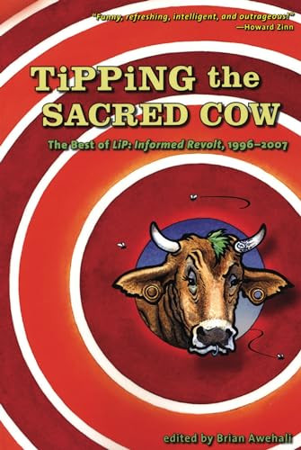 Tipping the Sacred Cow (The Best of LiP: Informed Revolt, 1996-2007) by Brian Awehali, 9781904859734