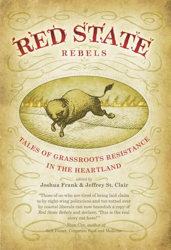 Red State Rebels (Tales of Grassroots Resistance in the Heartland) by Jeffrey St. Clair, Joshua Frank, 9781904859840