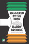 Hammered by the Irish (How the Pitstop Ploughshares Disabled a U.S. War Plane-With Ireland's Blessing) by Harry Browne, Daniel Berrigan, 9781904859901