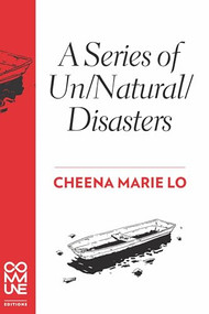 A Series of Un/Natural/Disasters by Cheena Marie Lo, 9781934639191
