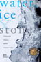 Water, Ice & Stone (Science and Memory on the Antarctic Lakes) by Bill Green, 9781934137086