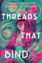 Threads That Bind - 9780593528730 by Kika Hatzopoulou, 9780593528730