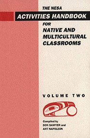 NESA (Activites Handbook for Native and Multicultural Classrooms, Volume 2) by Don Sawyer, Art Napoleon, 9780889782303