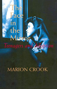 The Face in the Mirror (Teens and Adoption) by Marion Crook, 9781551520797