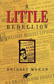 A Little Rebellion by Bridget Moran, 9780889782525