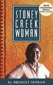 Stoney Creek Woman (The Story of Mary John) by Bridget Moran, 9781551520476