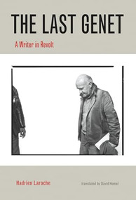 The Last Genet (A Writer in Revolt) by Hadrien Laroche, David Homel, 9781551523651