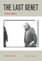 The Last Genet (A Writer in Revolt) by Hadrien Laroche, David Homel, 9781551523651