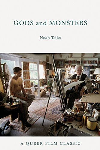 Gods and Monsters (A Queer Film Classic) by Noah Tsika, 9781551522630
