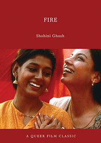 Fire (A Queer Film Classic) by Shohini Ghosh, 9781551523637