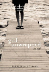 Girl Unwrapped by Gabriella Goliger, 9781551523750