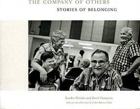 The Company of Others (Stories of Belonging) by Sandra Shields, David Campion, John Ralston Saul, 9781551521862