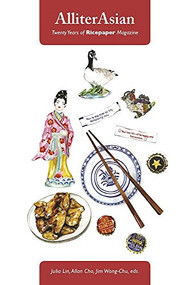AlliterAsian (Twenty Years of Ricepaper Magazine) by Allan Cho, Julia Lin, Jim Wong-Chu, 9781551526201