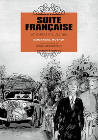 Suite Française: Storm in June (A Graphic Novel) by Emmanuel Moynot, Irène Némirovsky, 9781551525969