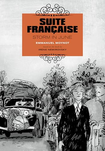Suite Française: Storm in June (A Graphic Novel) by Emmanuel Moynot, Irène Némirovsky, 9781551525969