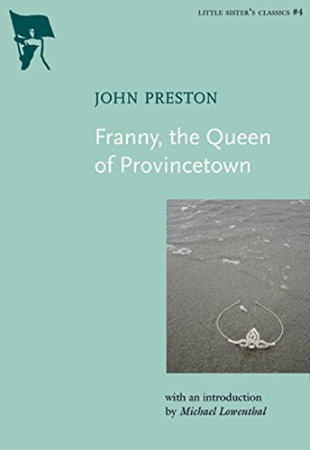 Franny, the Queen of Provincetown by John Preston, Michael Lowenthal, 9781551521909