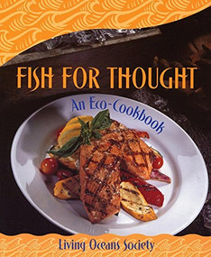 Fish For Thought (An Eco-Cookbook) by Living Oceans Society, 9781551520810