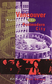 Vancouver: Representing the Postmodern City by Paul Delany, 9781551520025