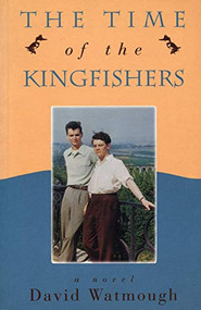 Time of the Kingfishers by David Watmough, 9781551520087