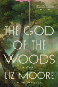 The God of the Woods (A Novel) by Liz Moore, 9780593418918