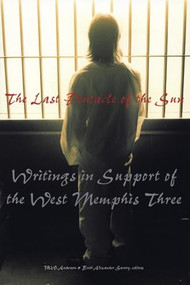 The Last Pentacle of the Sun (Writings in Support of the West Memphis 3) by Brett Alexander Savory, M.W. Anderson, Michael Nava, 9781551521626