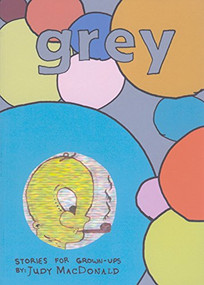 Grey (Stories For Grown-Ups) by Judy MacDonald, 9781551521091