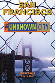 San Francisco (The Unknown City) by Josh Krist, Helene Goupil, 9781551521886