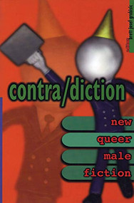Contra/Diction (New Queer Male Fiction) by Brett Josef Grubisic, 9781551520568