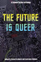 The Future is Queer (A Science Fiction Anthology) by Richard Labonté, Lawrence Schimel, 9781551522098