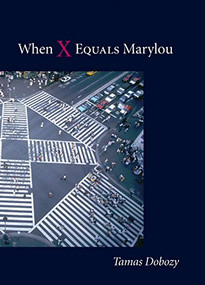 When X Equals Marylou by Tamas Dobozy, 9781551521336